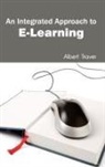 Albert Traver - An Integrated Approach to E-Learning