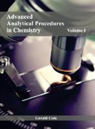Gerald Cole - Advanced Analytical Procedures in Chemistry