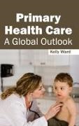 Kelly Ward - Primary Health Care - A Global Outlook