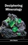 John Wayne - Deciphering Mineralogy