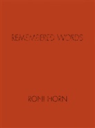 Roni Horn - Roni Horn Remembered Words /Anglais