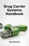 Erica Helmer - Drug Carrier Systems Handbook