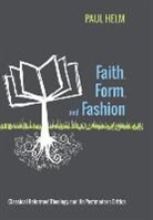Paul Helm - Faith, Form, and Fashion
