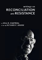 Will D Campbell, Will D. Campbell, Richard C Goode, Richard C. Goode - Writings on Reconciliation and Resistance
