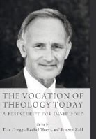 Tom Greggs, Rachel Muers, Simeon Zahl - The Vocation of Theology Today