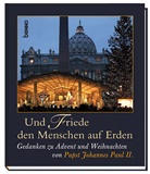 Johannes Paul II. - Und Friede den Menschen auf Erden