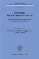 Frank Oppermann Fechner, Frank Fechner, Thoma Oppermann, Thomas Oppermann, Lyndel V. Prott, Lynde V Prott... - Prinzipien des Kulturgüterschutzes.