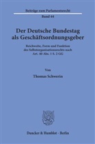 Thomas Schwerin - Der Deutsche Bundestag als Geschäftsordnungsgeber.