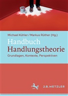 Michae Kühler, Michael Kühler, Michae Kühler (Dr.), Michael Kühler (Dr.), Markus Rüther Marku, Kühle Michael... - Handbuch Handlungstheorie