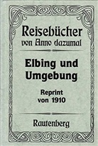 Die Stadt Elbing und ihre Umgebung