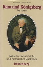 Fritz Gause, Jürgen Lebuhn - Kant und Königsberg bis heute