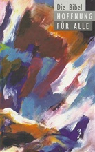 Bibelausgaben: Hoffnung für alle, Die Bibel, Kunstcoverausgabe/bunt