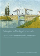 Augustinus K. Wucherer-Huldenfeld, Augustinus Karl Wucherer-Huldenfeld, Karl A Wucherer-Huldenfeld, Karl A. Wucherer-Huldenfeld - Philosophische Theologie im Umbruch - Band 002: Philosophische Theologie im Umbruch. Bd.2/2