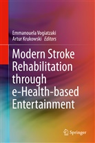 Krukowski, Krukowski, Artur Krukowski, Emmanouel Vogiatzaki, Emmanouela Vogiatzaki - Modern Stroke Rehabilitation through e-Health-based Entertainment