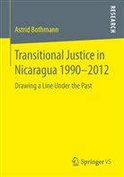 Astrid Bothmann - Transitional Justice in Nicaragua 1990-2012