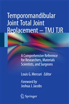 Loui G Mercuri, Louis G Mercuri, Louis Mercuri, Louis G. Mercuri - Temporomandibular Joint Total Joint Replacement - TMJ TJR