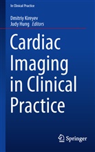 Judy Hung, Dmitriy Kireyev, Hung, Hung, Judy Hung, Dmitri Kireyev... - Cardiac Imaging in Clinical Practice