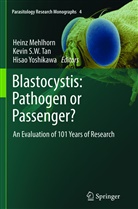Heinz Mehlhorn, Kevi S W Tan, Kevin S W Tan, Kevin S. W. Tan, Hisao Yoshikawa - Blastocystis: Pathogen or Passenger?