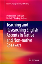 R Shockey, R Shockey, Linda R. Shockey, Ew Waniek-Klimczak, Ewa Waniek-Klimczak - Teaching and Researching English Accents in Native and Non-native Speakers
