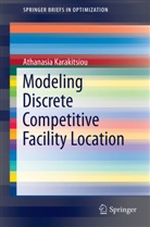 Athanasia Karakitsiou - Modeling Discrete Competitive Facility Location