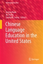 Cynthia B Leung, Ruan Jiening, Cynthia B. Leung, Jiening Ruan, Ji Zhang, Jie Zhang - Chinese Language Education in the United States