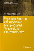 Elgene O. Box, Elgene Owen Box, Elgen Owen Box, Elgene Owen Box - Vegetation Structure and Function at Multiple Spatial, Temporal and Conceptual Scales