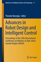 Theodo Borangiu, Theodor Borangiu - Advances in Robot Design and Intelligent Control