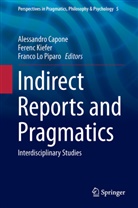 Alessandro Capone, Feren Kiefer, Ferenc Kiefer, Franco Lo Piparo - Indirect Reports and Pragmatics