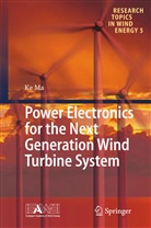 Ke Ma - Power Electronics for the Next Generation Wind Turbine System