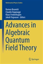 Romeo Brunetti, Claudi Dappiaggi, Claudio Dappiaggi, Klaus Fredenhagen, Klaus Fredenhagen et al, Jakob Yngvason - Advances in Algebraic Quantum Field The