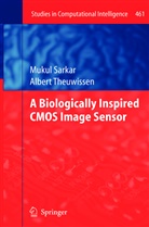Muku Sarkar, Mukul Sarkar, Albert Theuwissen - A Biologically Inspired CMOS Image Sensor