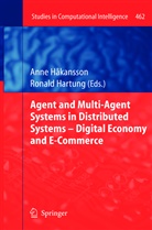 Ann Hakansson, Anne Hakansson, Hartung, Hartung, Ronald Hartung - Agent and Multi-Agent Systems in Distributed Systems - Digital Economy and E-Commerce