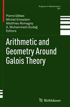 Pierre Dèbes, Miche Emsalem, Michel Emsalem, Matthieu Romagny, Matthieu Romagny et al, A. Muhammed Uludag... - Arithmetic and Geometry Around Galois Theory