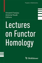 Vincen Franjou, Vincent Franjou, Touzé, Touzé, Antoine Touzé - Lectures on Functor Homology