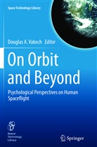Dougla A Vakoch, Douglas A Vakoch, Douglas A. Vakoch - On Orbit and Beyond