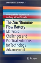 Gobinath Pilla Rajarathnam, Gobinath Pillai Rajarathnam, Anthony Mic Vassallo, Anthony Michael Vassallo - The Zinc/Bromine Flow Battery