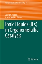Jairto Dupont, Jairton Dupont, Laszlo Kollar, Kollár, Kollár, László Kollár - Ionic Liquids (ILs) in Organometallic Catalysis