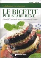 Lyda Bottino, Luca Speciani - Le ricette per stare bene. DietaGIFT: un modo nuovo di intendere la cucina