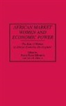 Felix Ekechi, Felix K. Ekechi, Bessie House-Midamba, Felix K. Ekechi, Bessie House-Midamba - African Market Women and Economic Power