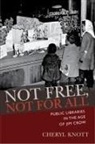 Cheryl Knott, Cheryll Knott - Not Free, Not for All