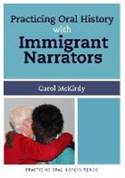 Carol McKirdy - Practicing Oral History with Immigrant Narrators
