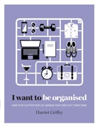Harriet Griffey, Griffey Harriet - I Want to be Organised