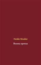 Heikki Ronkko, Heikki Rönkkö - Rooma opettaa