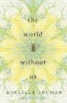 Mireille Juchau - The World Without Us