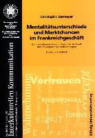 Christoph I Barmeyer, Christoph I. Barmeyer - Mentalitätsunterschiede und Marktchancen im Frankreichgeschäft