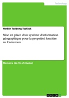 Herbin Tsobeng Tsafack - Mise en place d'un système d'information géographique pour la propriété foncière au Cameroun