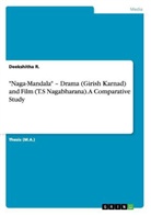 Deekshitha R, Deekshitha R. - "Naga-Mandala" - Drama (Girish Karnad) and Film (T.S Nagabharana). A Comparative Study