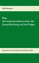 Wolf Neumann - Ebay Sammelauskunftsersuchen der Steuerfahndung und die Folgen