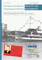 Michael Berg - Betriebswirtschaftlicher BALLAST oder verkehrsgeschichtliches KULTURGUT?