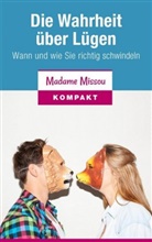 Madame Missou, Madame Missou - Die Wahrheit über Lügen - Wann und wie Sie richtig schwindeln